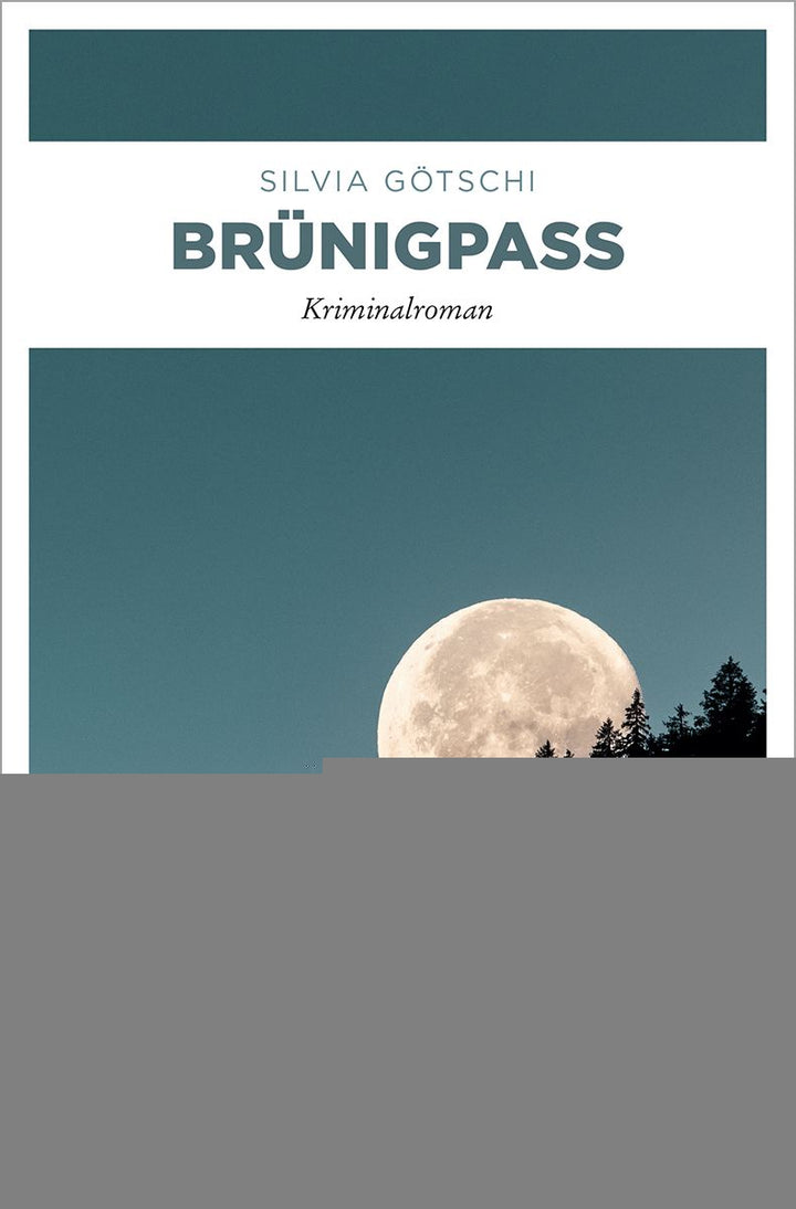von Silvia Götschi: Brünigpass - Krimis & Thriller  