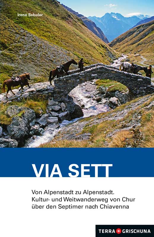 Schuler, Irene: Wanderführer Via Sett -Wandern & Biken in Graubünden   