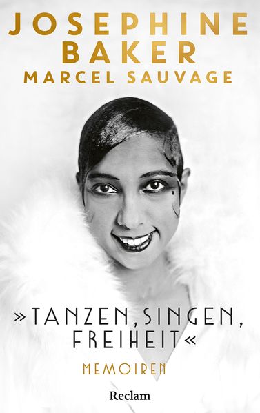 Baker, Josephine: »Tanzen, Singen, Freiheit«. Memoiren -  Biographien 