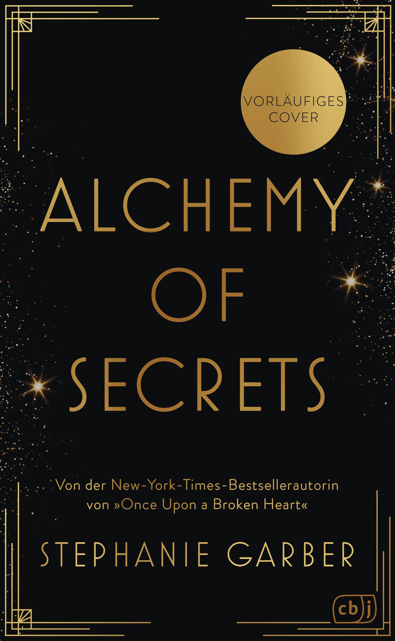 von Stephanie Garber, übersetzt von Diana Bürgel: Alchemy of Secrets