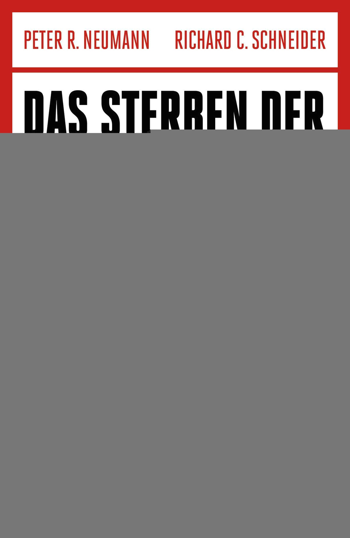 von Richard C. Schneider, Peter R. Neumann: Das Sterben der Demokratie -  Zeitgeschichte & Politik 