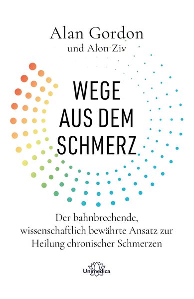 Gordon, Alan; Ziv, Alon: Wege aus dem Schmerz -  Gesund leben 