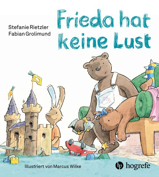 von Rietzler, Stefanie, Grolimund, Fabian: Frieda hat keine Lust -   Bilderbücher