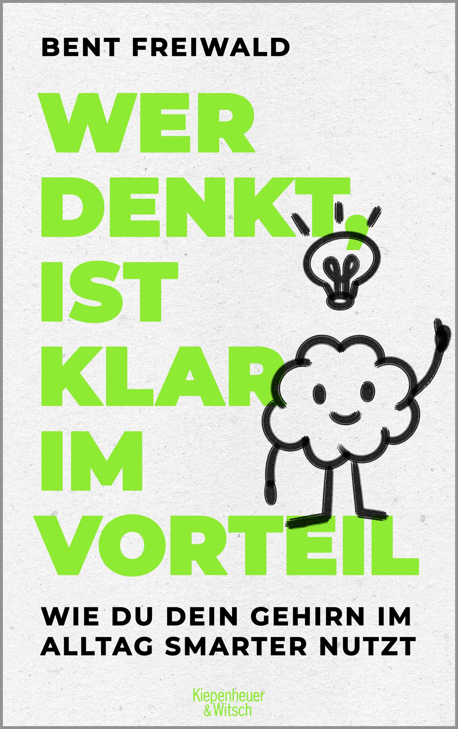 von Bent Freiwald: Wer denkt, ist klar im Vorteil
