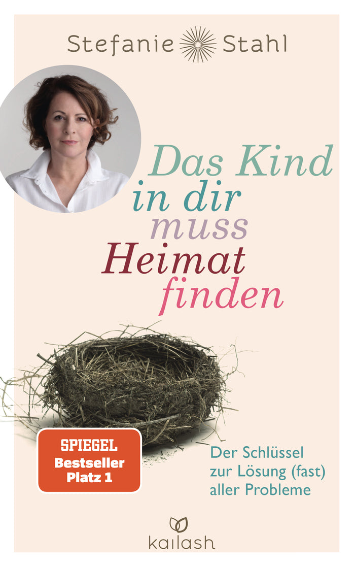 Stahl, Stefanie: Das Kind in dir muss Heimat finden -  Psychologie & Ratgeber 