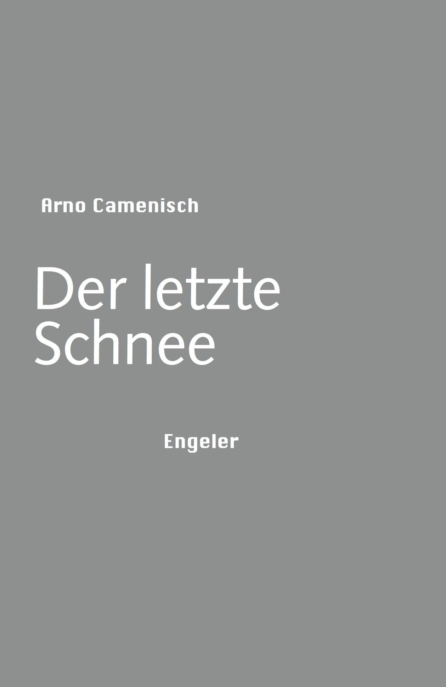 Camenisch, Arno: Der letzte Schnee