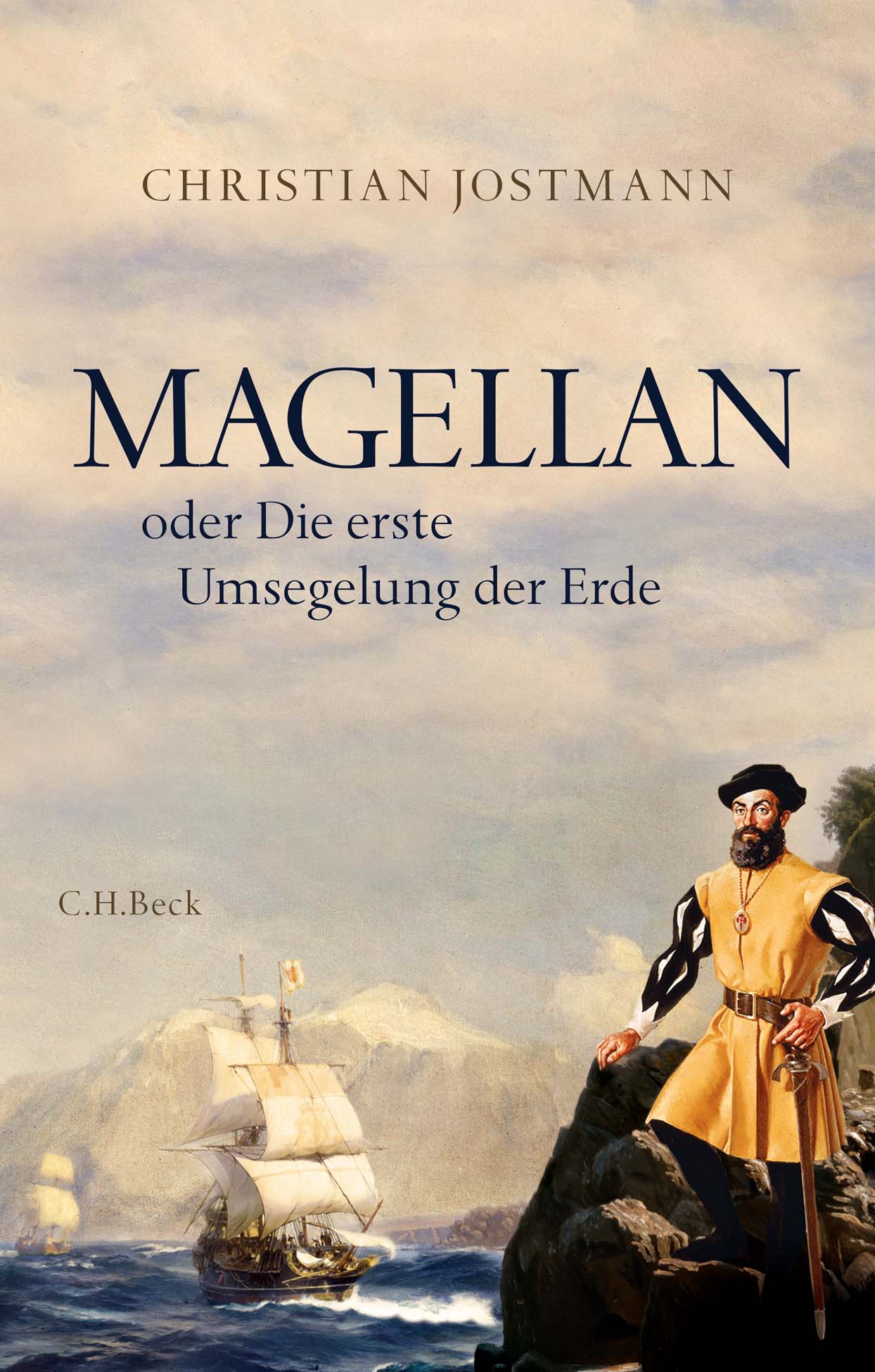 Jostmann, Christian: Magellan - oder die erste Umsegelung der Erde