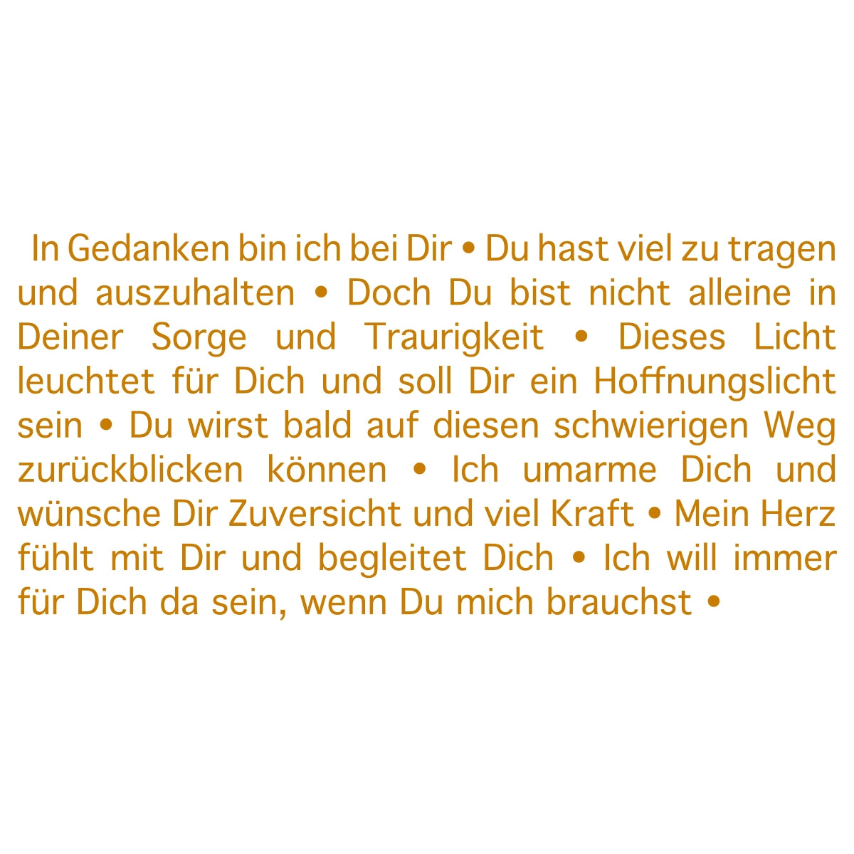 Wortlicht Kerze Trauer - Du bist nicht allein - Hier sehen sie den Text der Kerze.