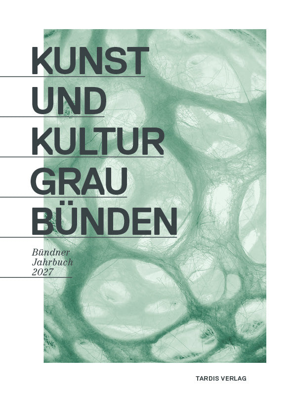 Kunst und Kultur Graubünden - Bündner Jahrbuch 2027