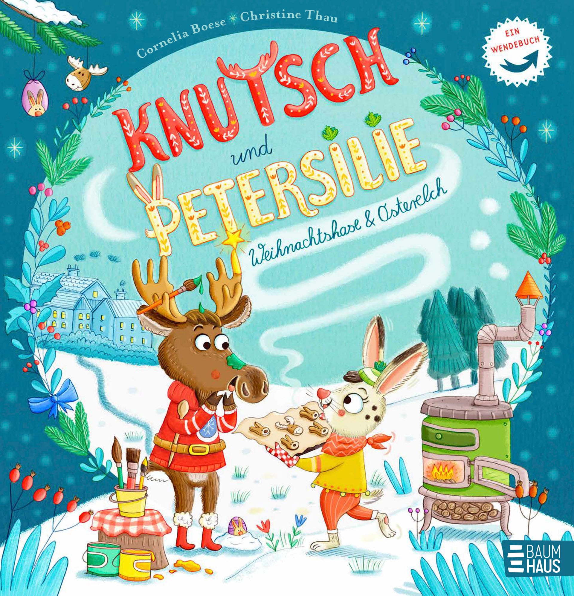 von Cornelia Boese, illustriert von Christine Thau: Knutsch & Petersilie - Osterelch und Weihnachtshase -   Bilderbücher - Geschichten für alle Kinder