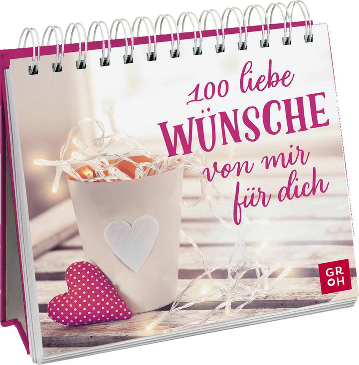 herausgegeben von Groh Verlag: 100 liebe Wünsche von mir für dich