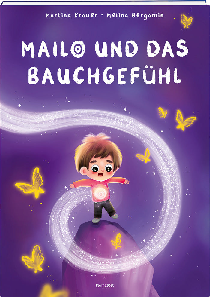 von Martina Krauer, illustriert von Melina Bergamin: Mailo und das Bauchgefühl -Kinderbücher Graubünden   