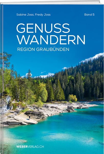 von Fredy Joss, Sabine Joss: GenussWandern. Region Graubünden -Wandern in Graubünden   