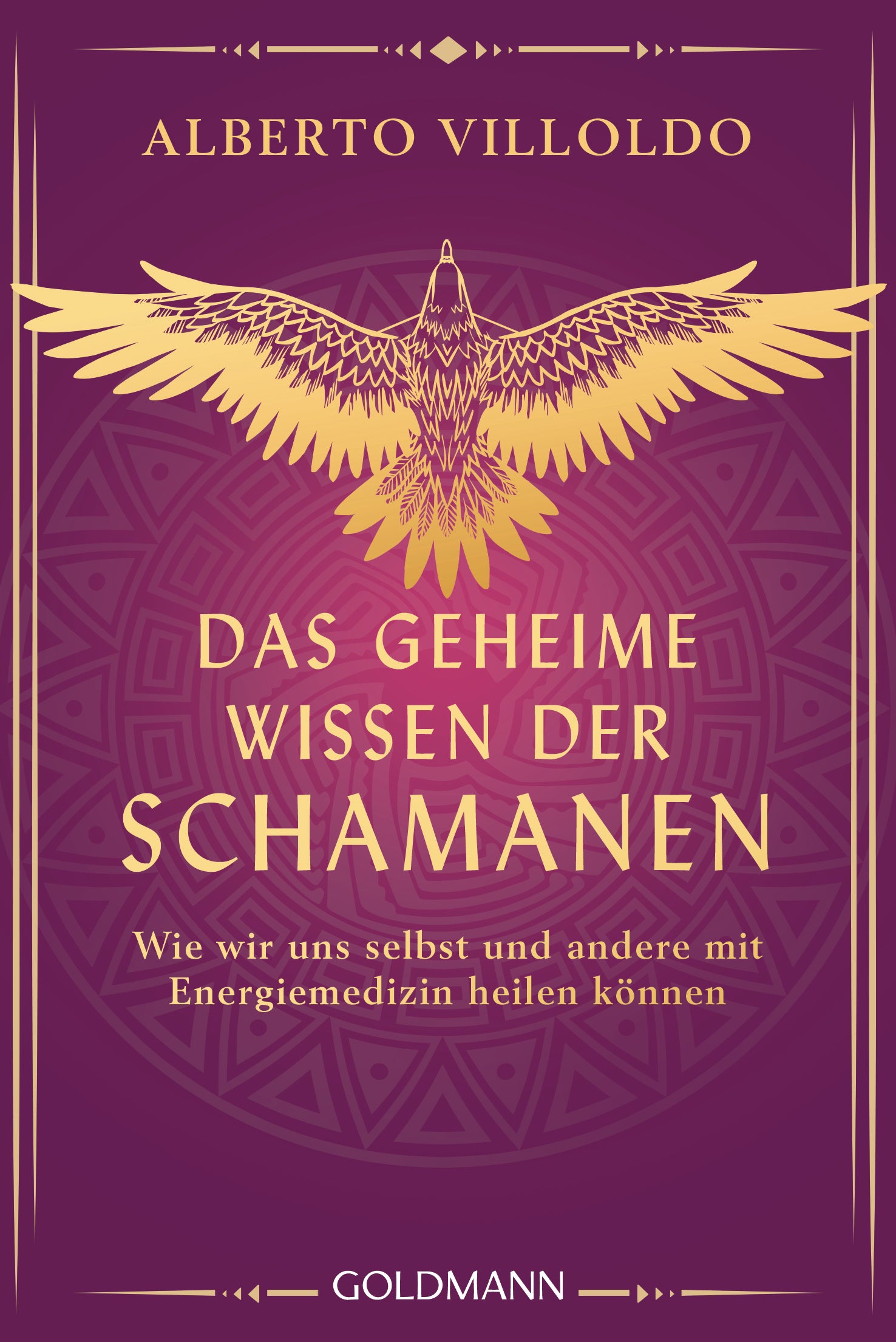 von Alberto Villoldo: Das geheime Wissen der Schamanen