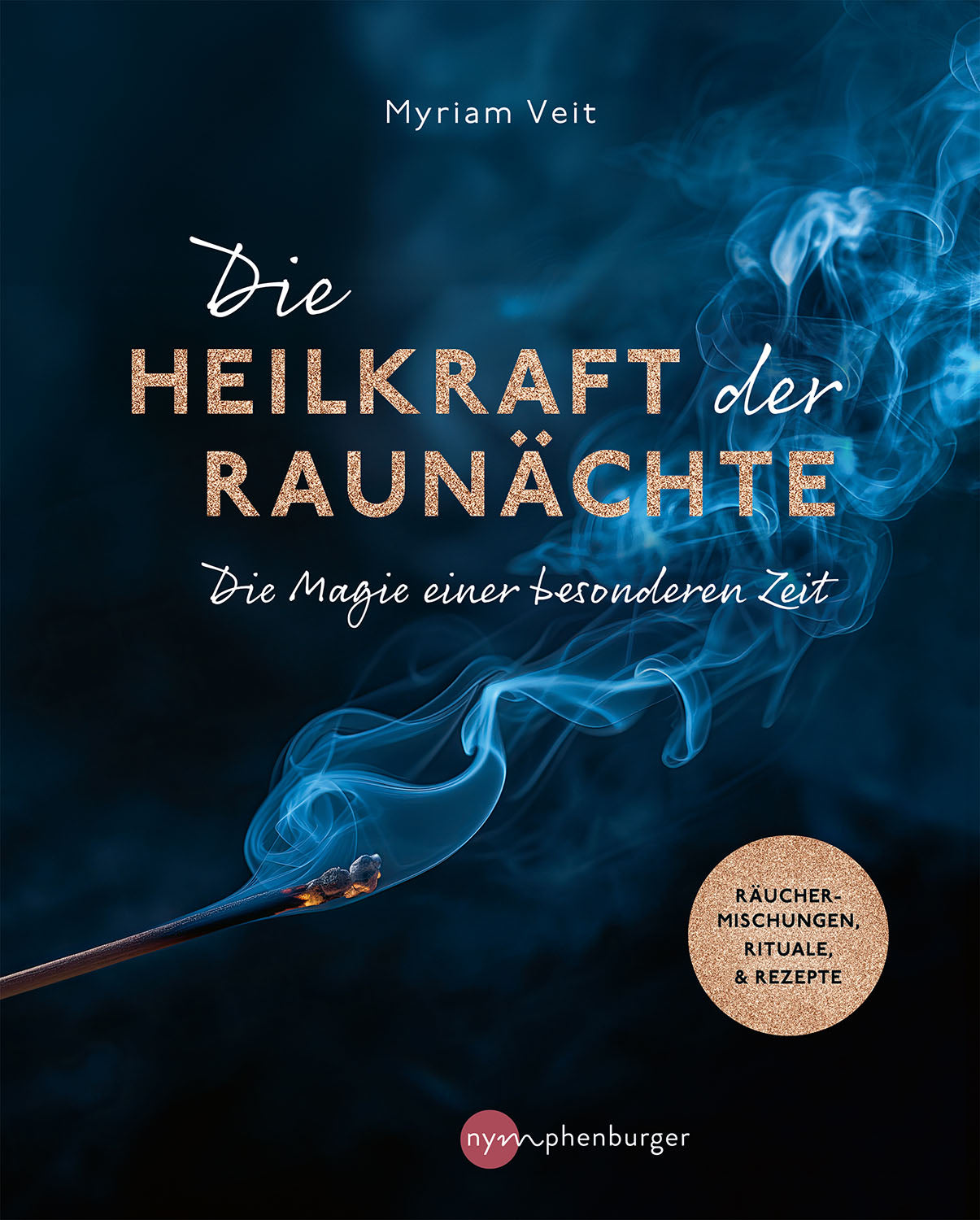 von Myriam Veit: Die Heilkraft der Raunächte
