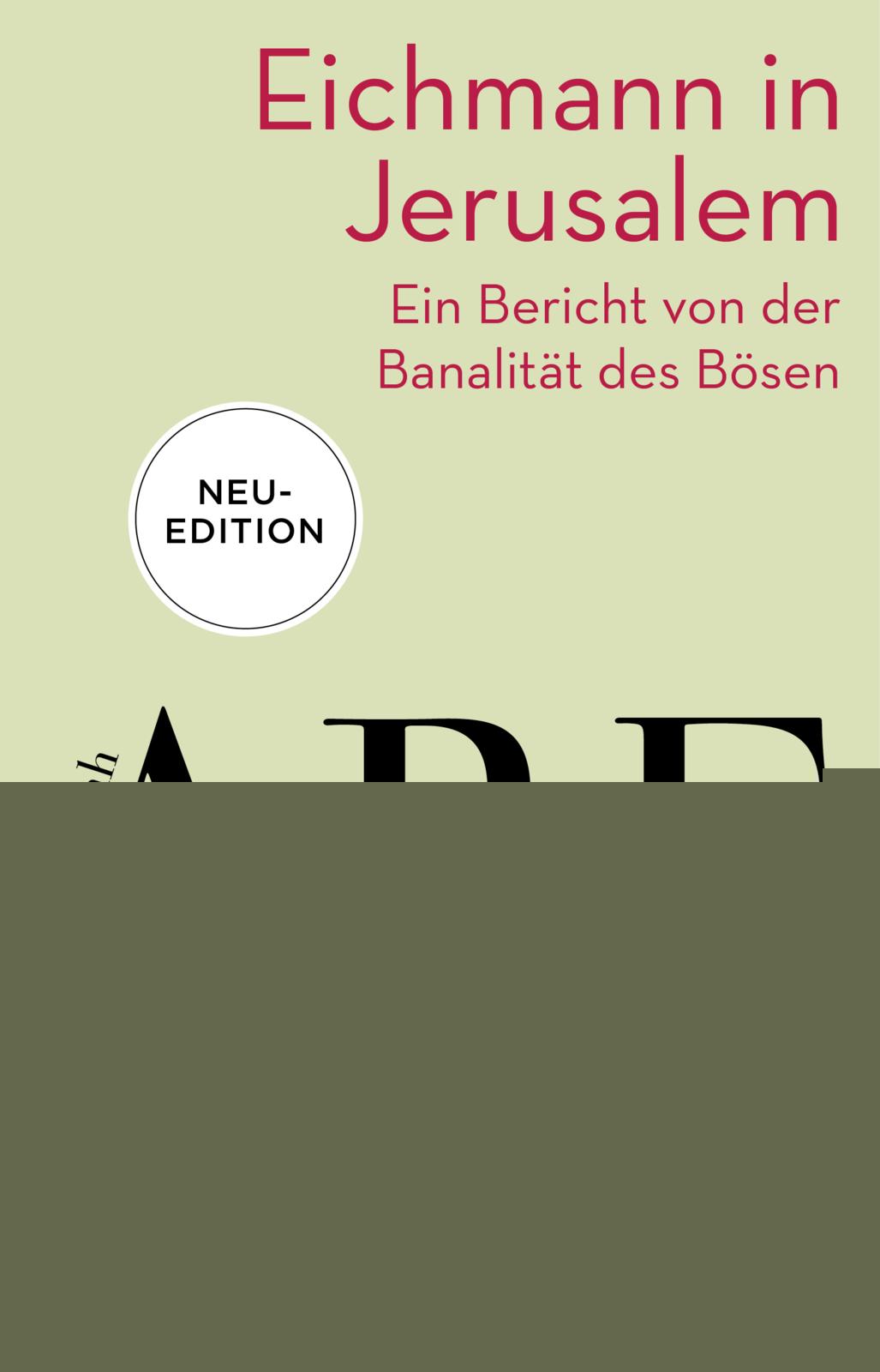 Arendt, Hannah                          : Eichmann in Jerusalem                    -  Philosophie 