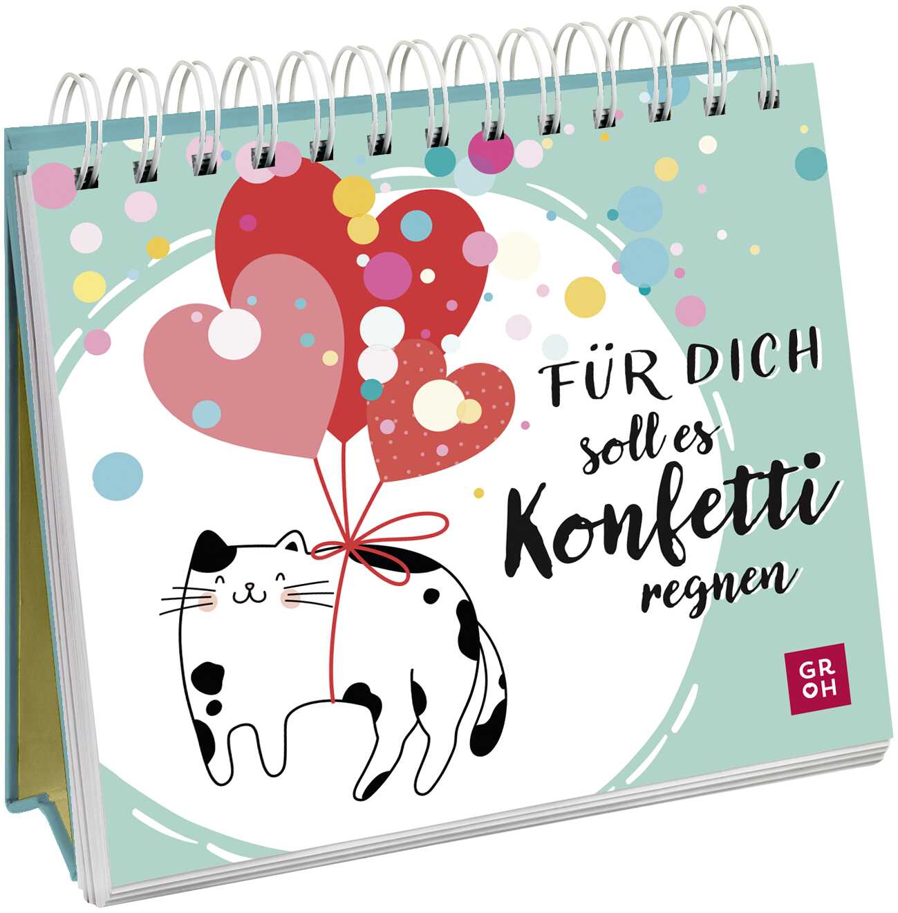 herausgegeben von Groh Verlag: Für dich soll es Konfetti regnen