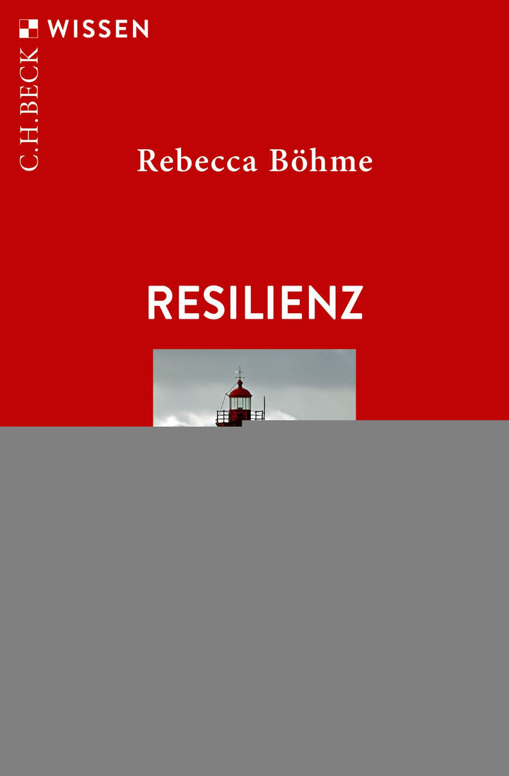 Böhme, Rebecca: Resilienz - Die psychische Widerstandskraft -  Psychologie & Ratgeber 