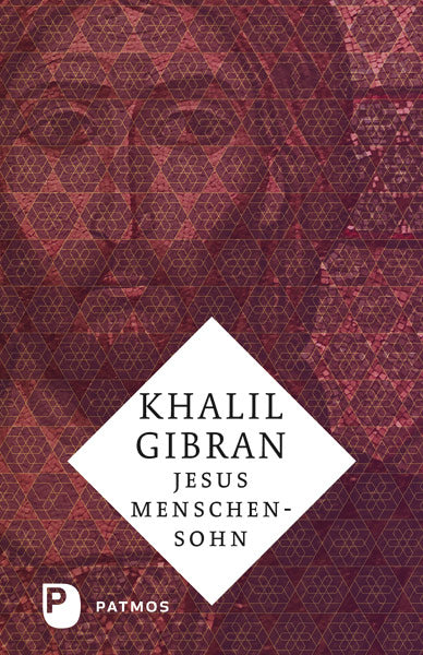 Gibran, Khalil: Jesus Menschensohn