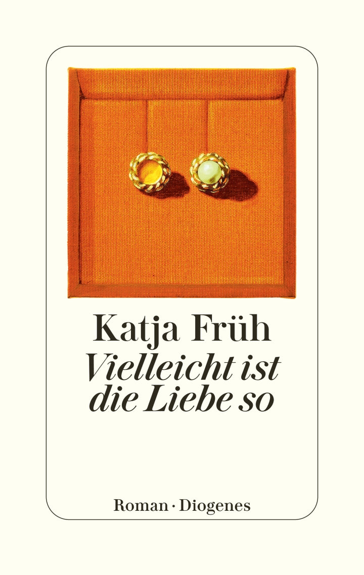 von Katja Früh: Vielleicht ist die Liebe so