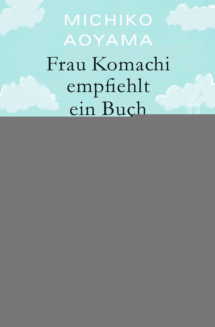 Aoyama, Michiko: Frau Komachi empfiehlt ein Buch - Romane  
