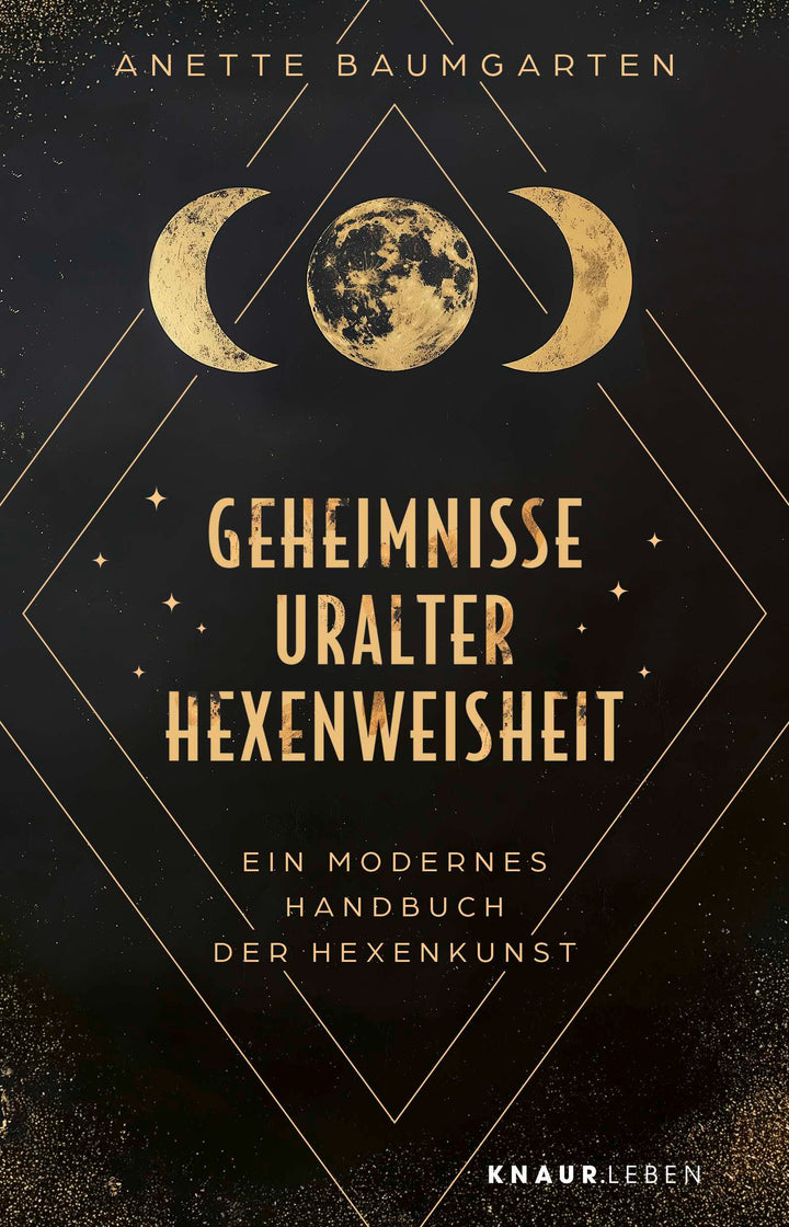 von Anette Baumgarten: Geheimnisse uralter Hexenweisheit