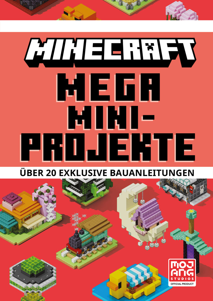 Minecraft Mega Mini-Projekte. Über 20 exklusive Bauanleitungen