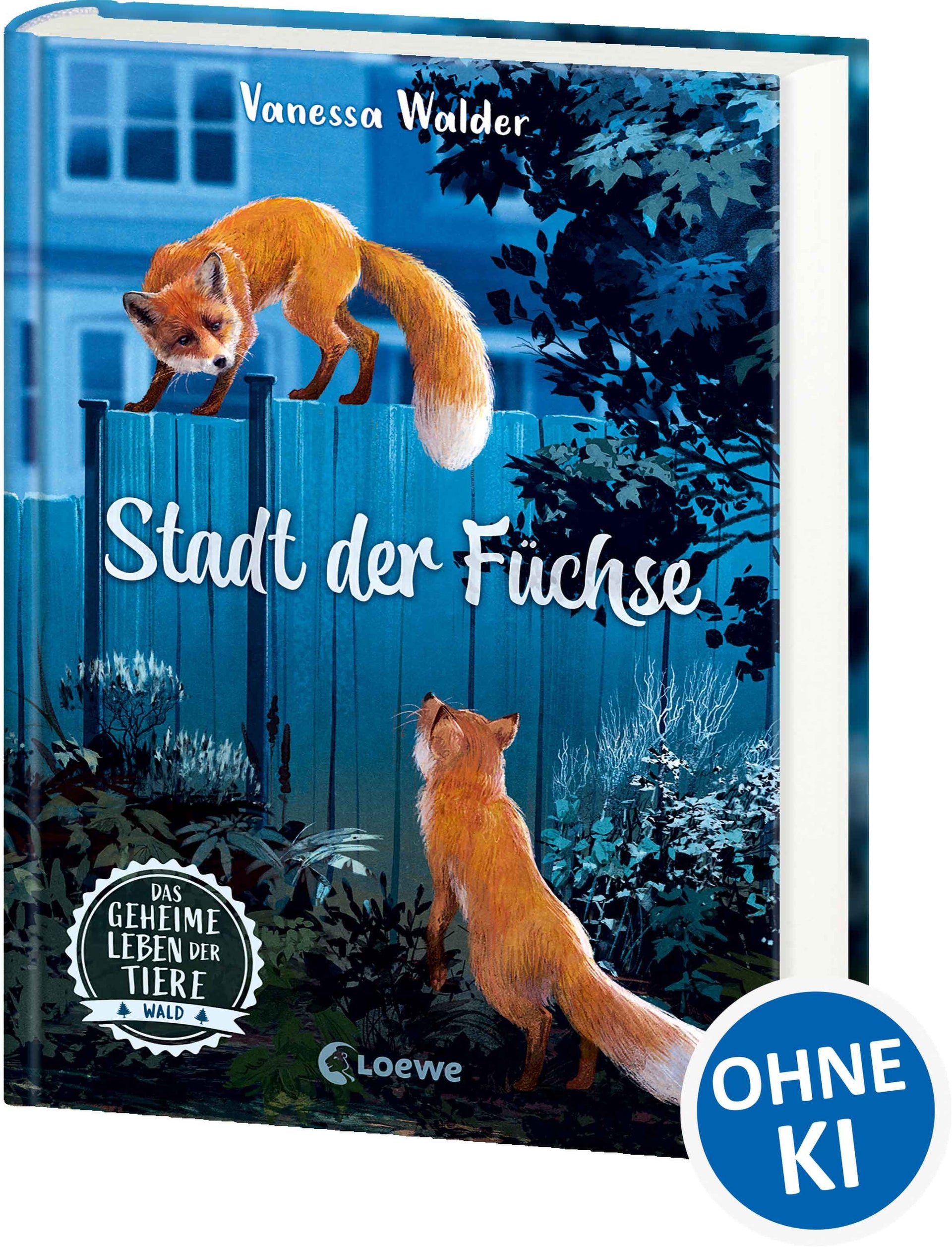 Walder, Vanessa: Das geheime Leben der Tiere (Wald, Band 3) - Stadt der Füchse