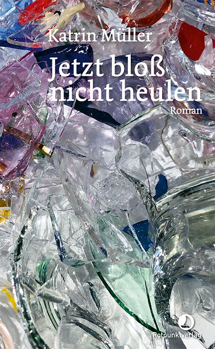 von Katrin Müller: Jetzt bloß nicht heulen