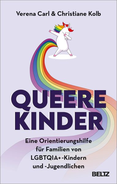 Carl, Verena; Kolb, Christiane: Queere Kinder -  Erziehung & Pädagogik 
