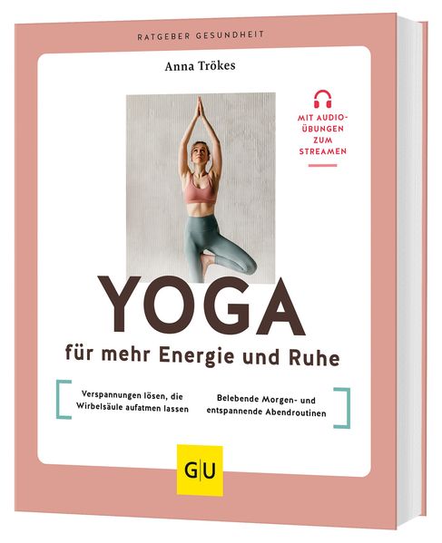 von Anna Trökes: Yoga für mehr Energie und Ruhe -  Gesund leben 