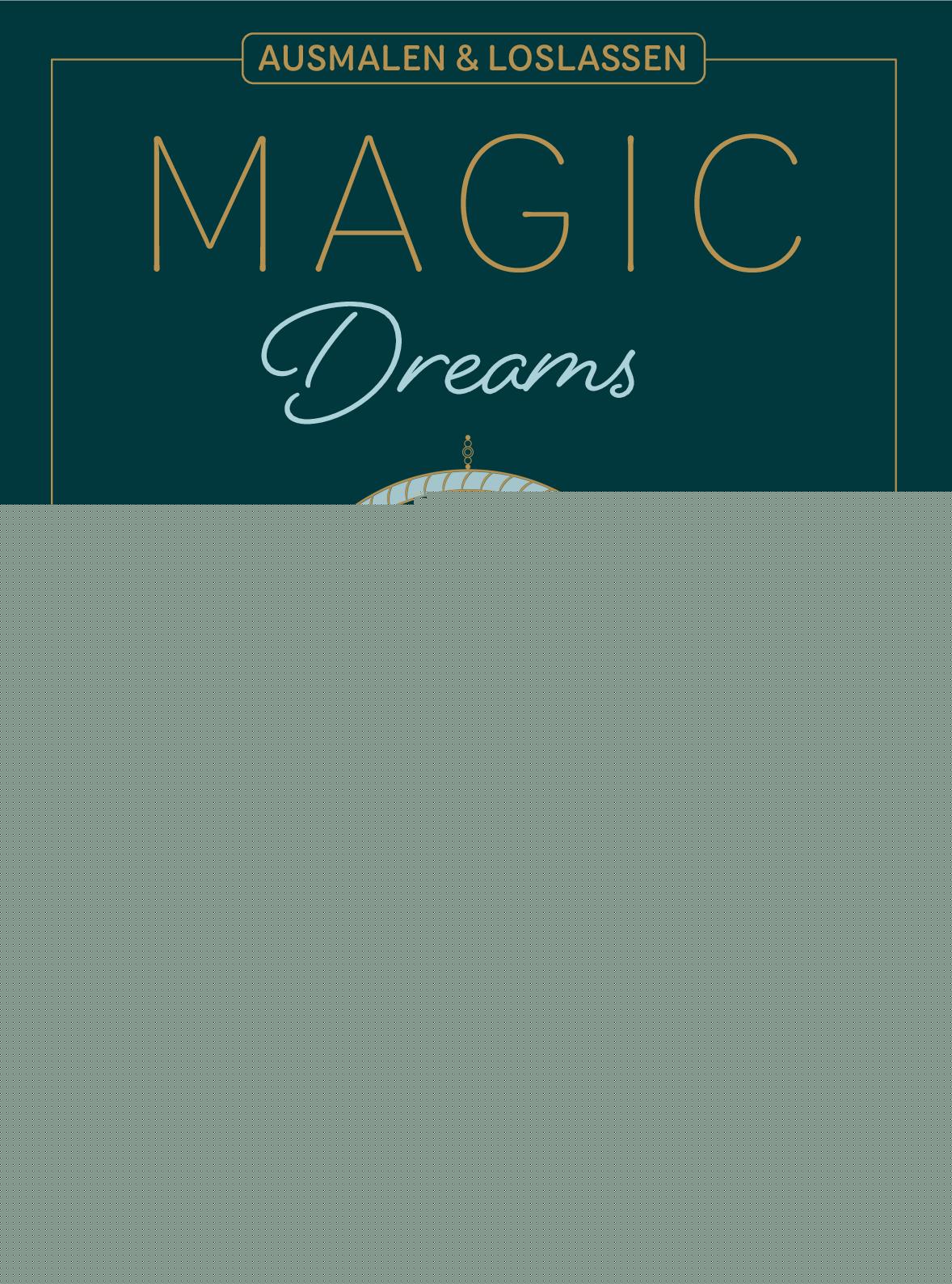 Dieken, Svenja: Magic Dreams | Ausmalen & loslassen -  Freizeit & Hobby 
