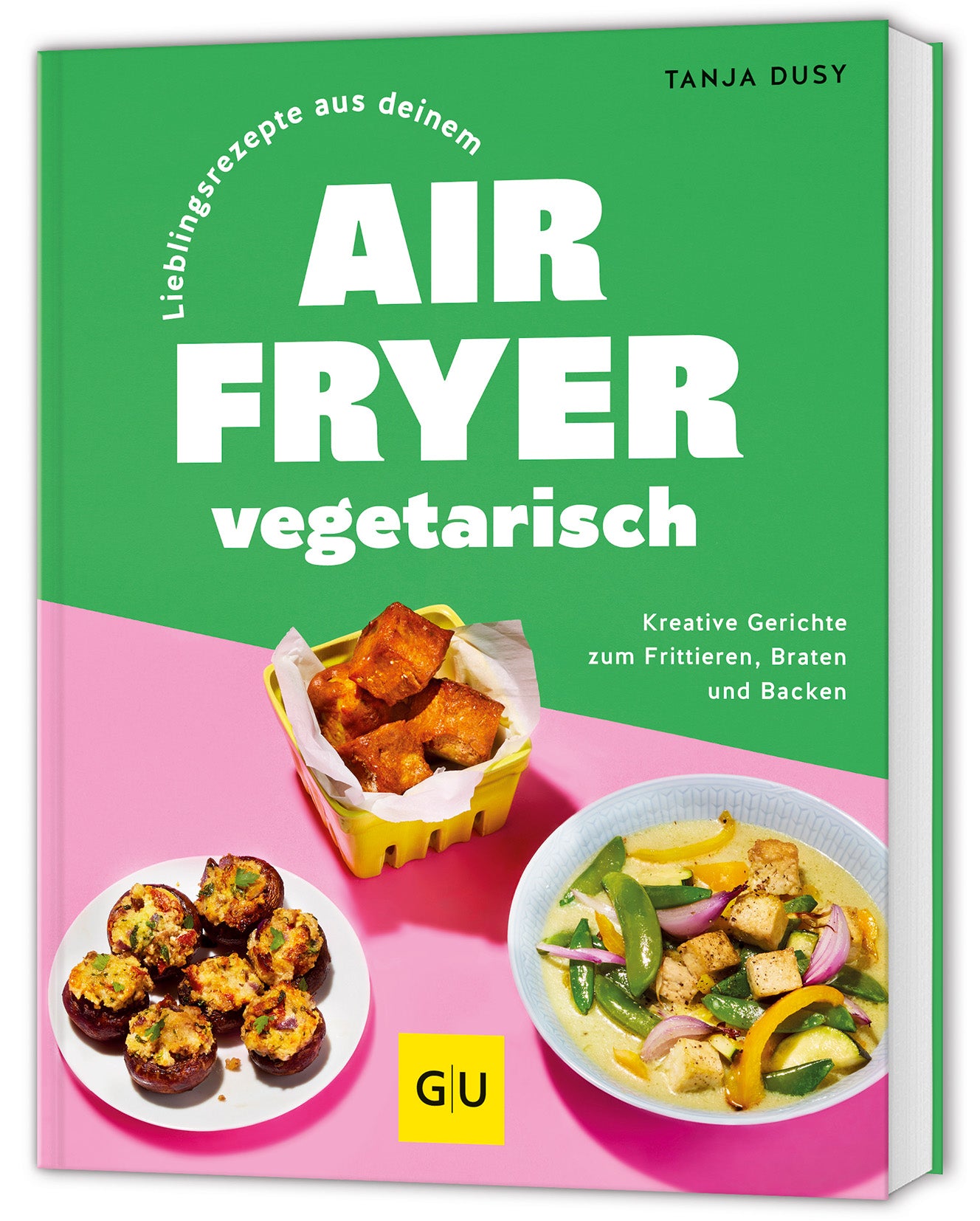 von Tanja Dusy: Lieblingsrezepte aus deinem Airfryer - vegetarisch