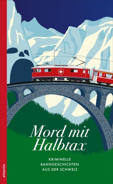 herausgegeben von Miriam Kunz: Mord mit Halbtax - Schweizer Krimi  