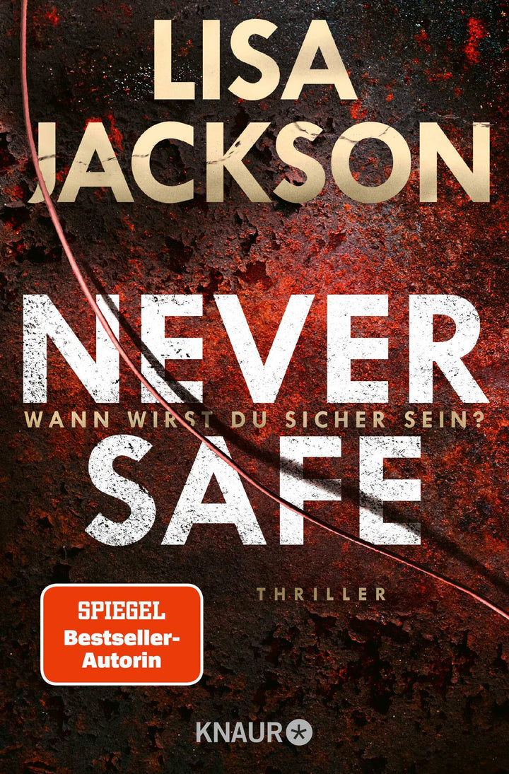 von Lisa Jackson, übersetzt von Kristina Lake-Zapp: Never Safe - Wann wirst du sicher sein? - Krimis & Thriller  
