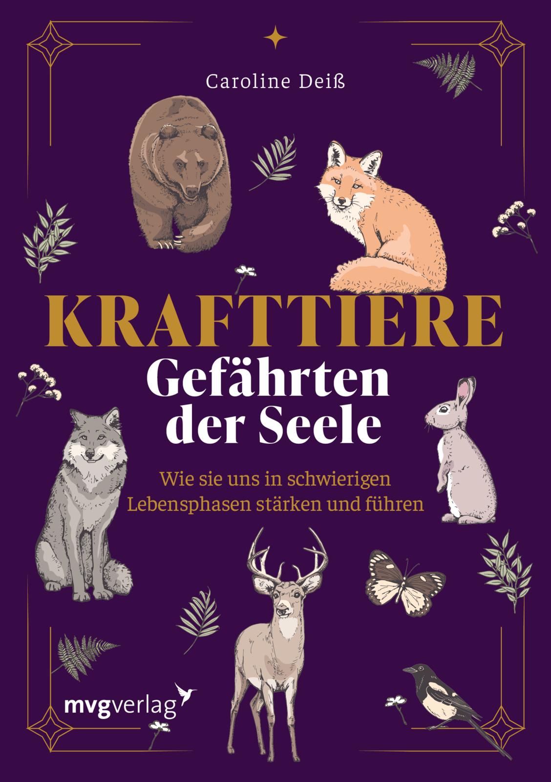 von Caroline Deiß: Krafttiere – Gefährten der Seele