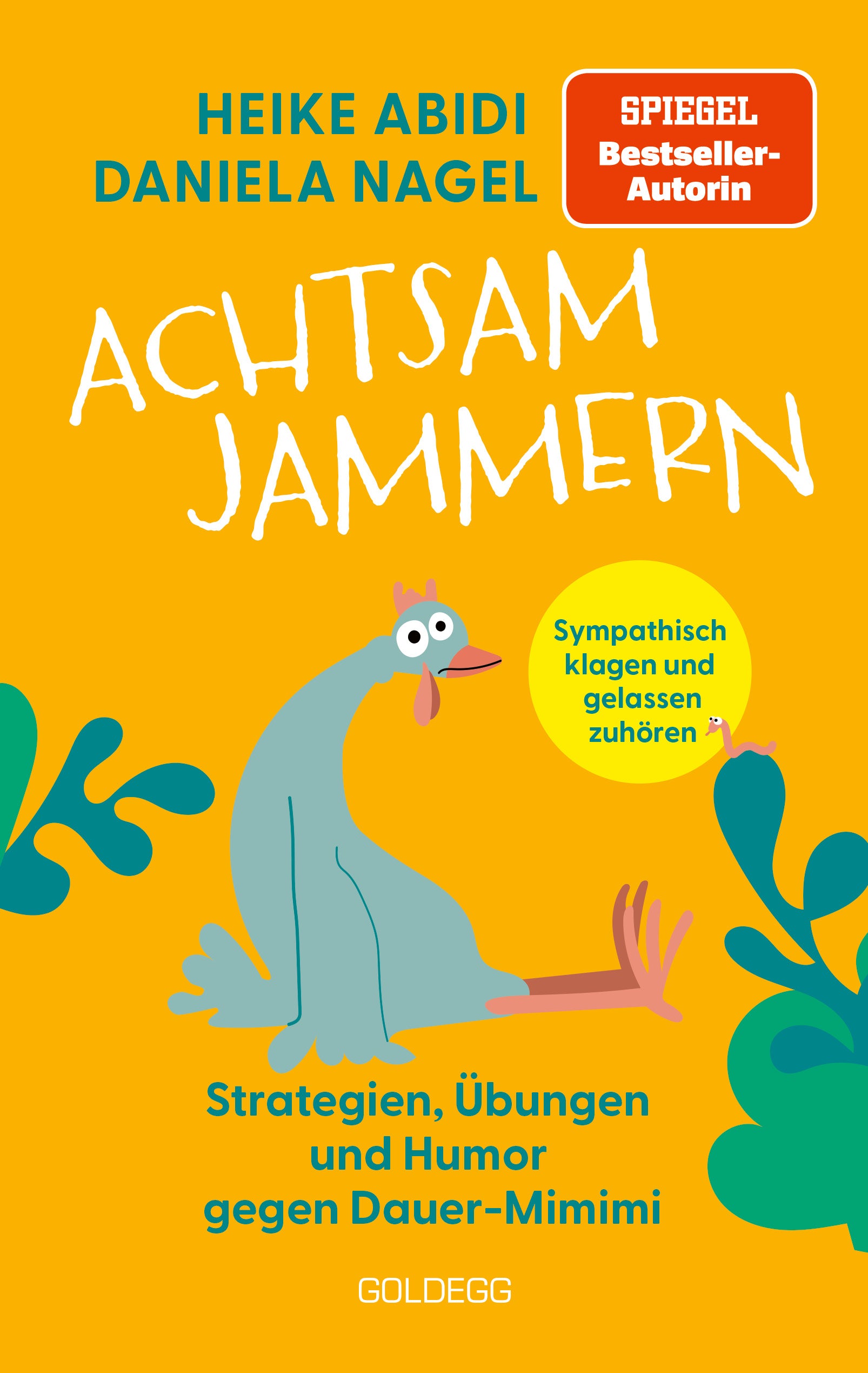 von Daniela Nagel, Heike Abidi: Achtsam jammern