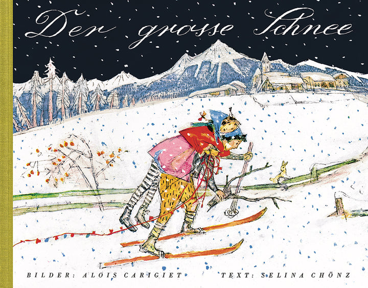Chönz, Selina; Carigiet, Alois: Der grosse Schnee