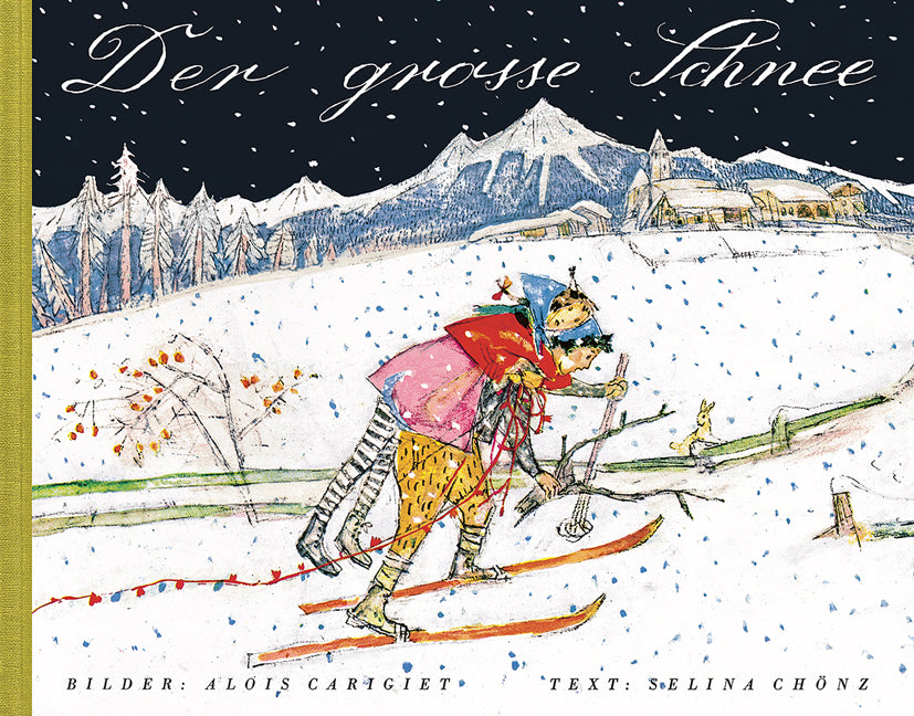 Chönz, Selina; Carigiet, Alois: Der grosse Schnee -Kinderbücher Graubünden   
