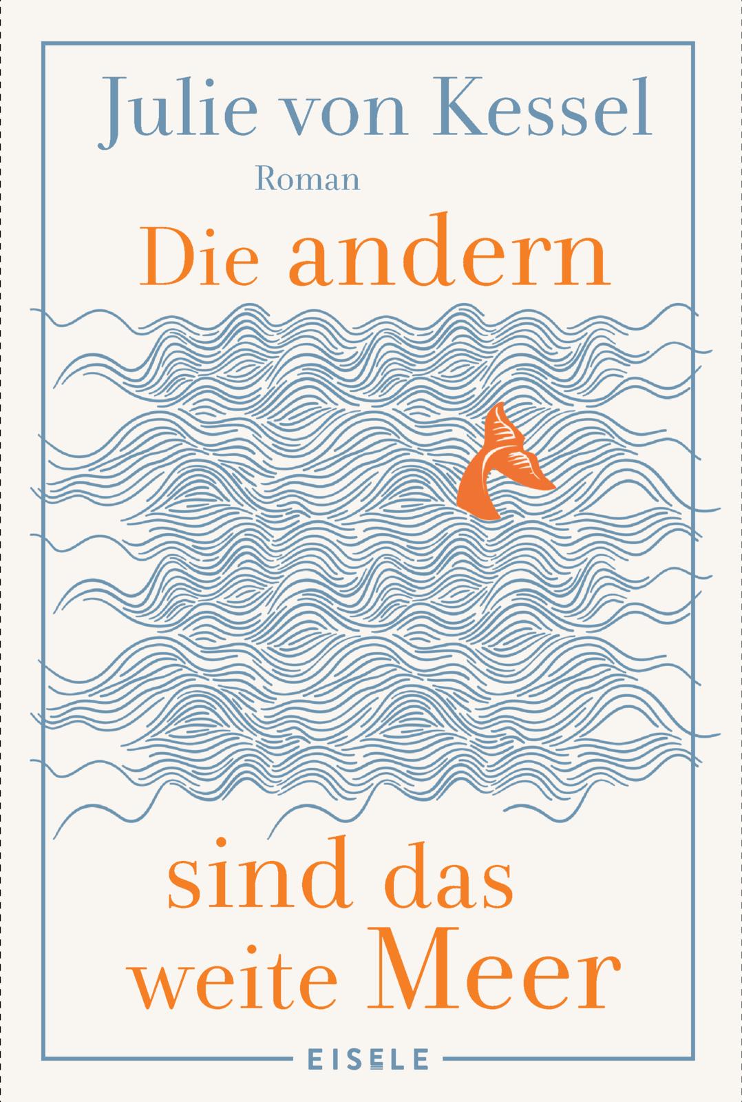 von Julie von Kessel: Die andern sind das weite Meer