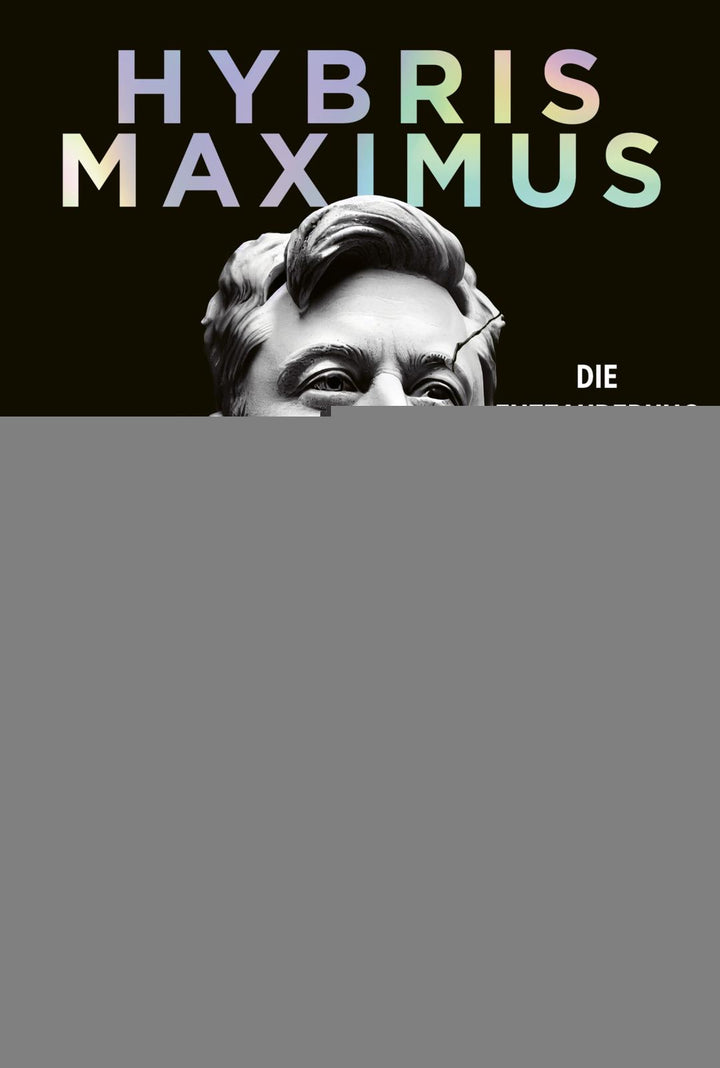 von Faiz Siddiqui, übersetzt von Sascha Mattke: Hybris Maximus -  Zeitgeschichte & Politik 
