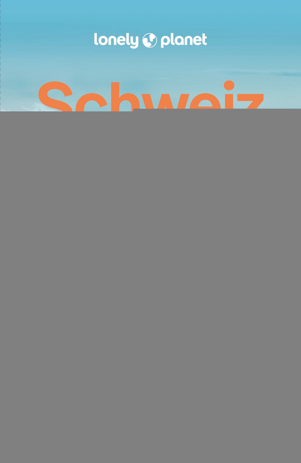 LONELY PLANET Reiseführer Schweiz -  Reisen & Wandern Schweiz 