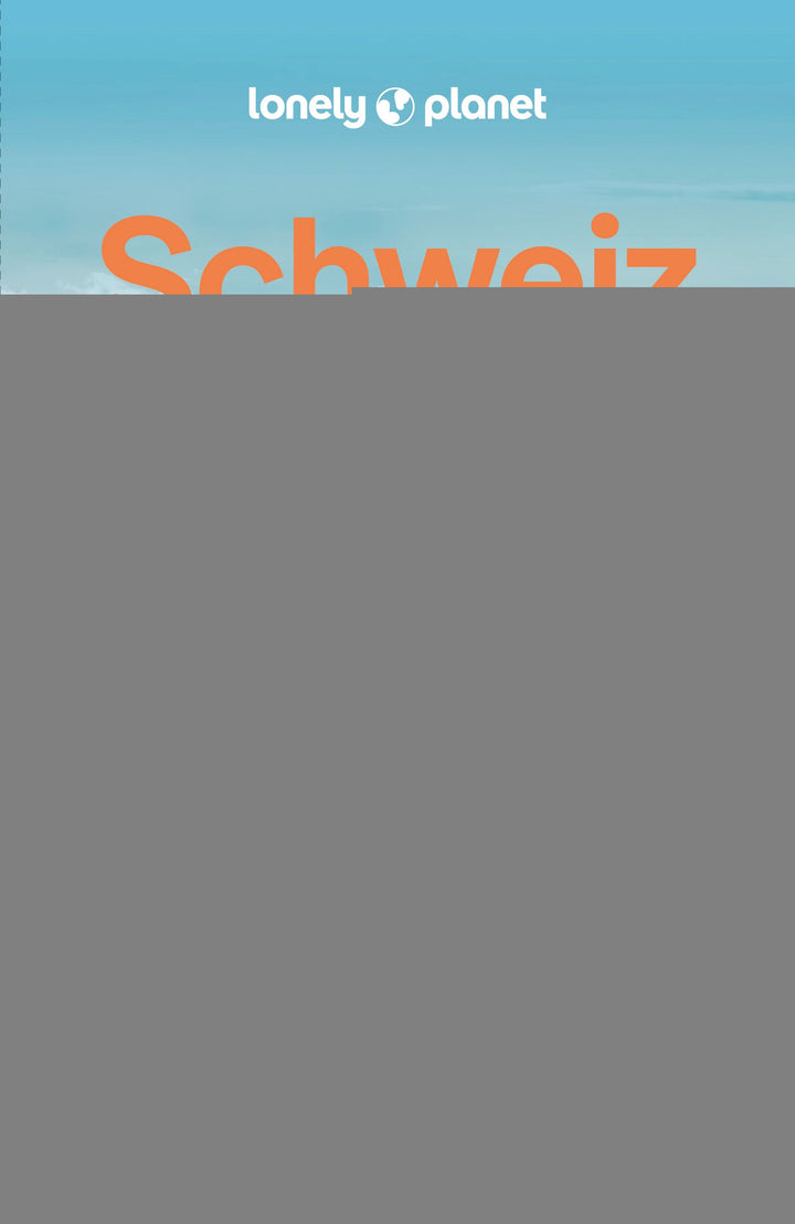 LONELY PLANET Reiseführer Schweiz -  Reisen & Wandern Schweiz 
