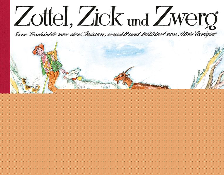 Carigiet, Alois: Zottel, Zick und Zwerg -Kinderbücher Graubünden   