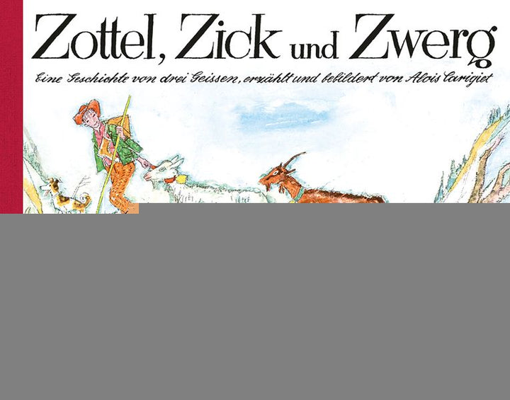 Carigiet, Alois: Zottel, Zick und Zwerg -Kinderbücher Graubünden   