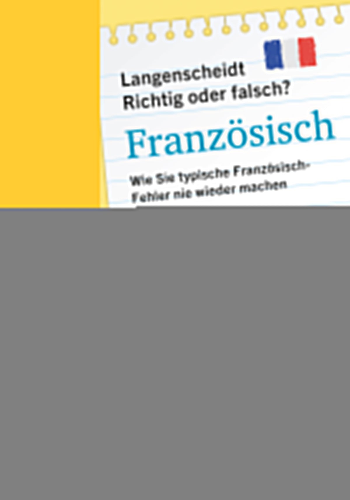 Langenscheidt Richtig oder Falsch? FranzösischWie Sie typische Französisch-Fehler nie wieder machen -  Sprachen 