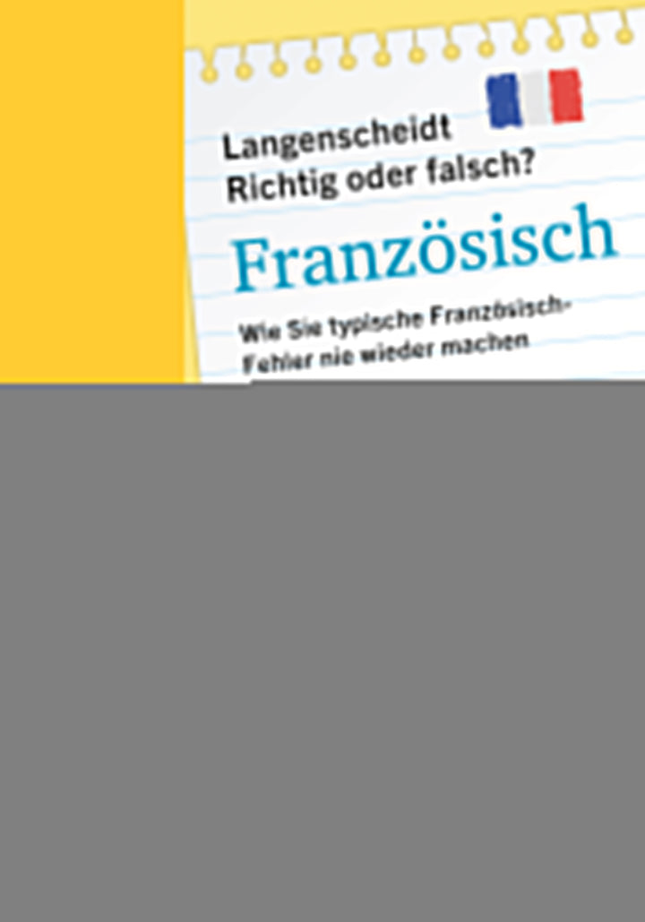 Langenscheidt Richtig oder Falsch? FranzösischWie Sie typische Französisch-Fehler nie wieder machen -  Sprachen 