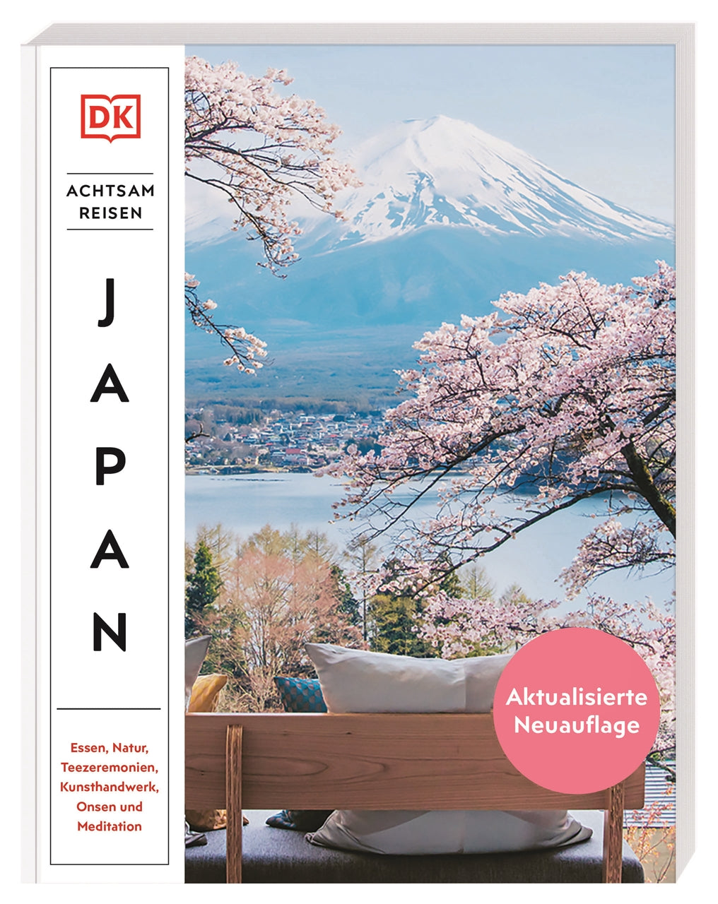 von Steve Wide, Michelle Mackintosh, Michelle Mackintosh u.a., herausgegeben von DK Verlag - Reise u.a.: Achtsam reisen Japan