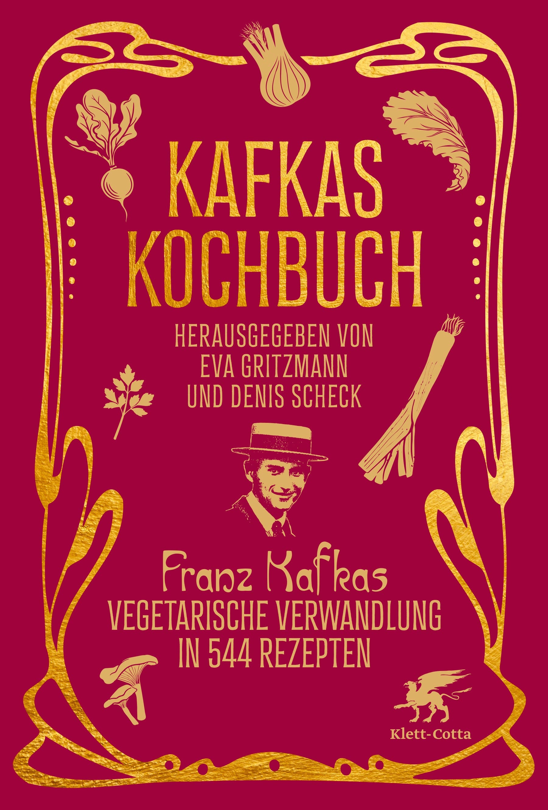 herausgegeben von Eva Gritzmann, Denis Scheck: Kafkas Kochbuch