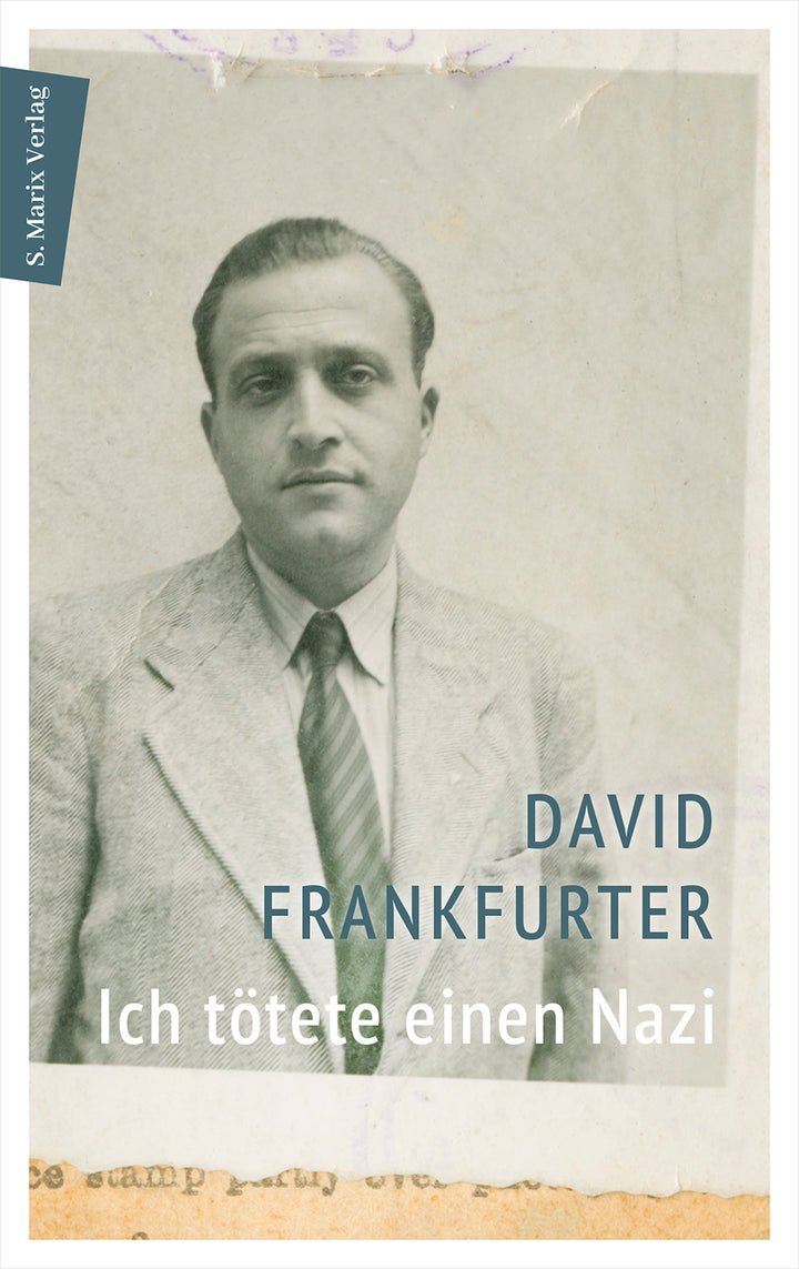 David Frankfurter: Ich tötete einen NaziErzählt und bearbeitet von Schalom Ben-Chorin
